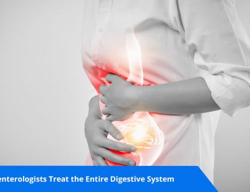 Gastroenterologists Treat the Entire Digestive System