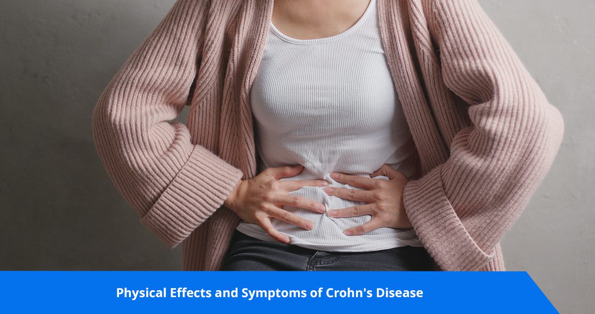 Physical Effects and Symptoms of Crohn's Disease